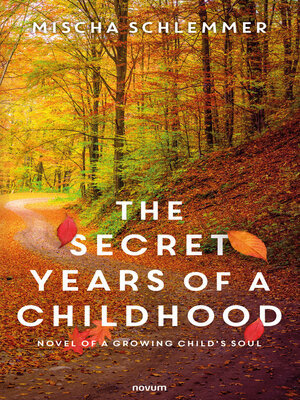 cover image of The secret years of a childhood
